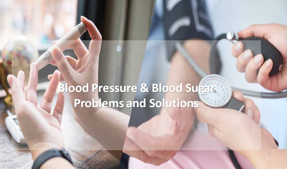 Blood Sugar and Blood Pressure Problems and Solutions